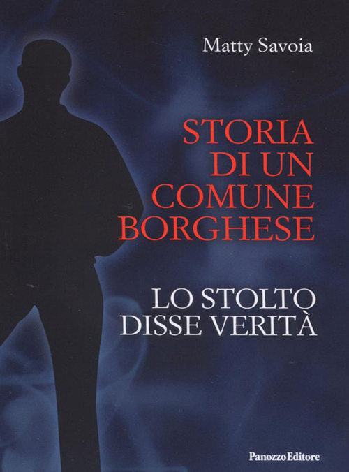 Storia di un comune borghese, Lo stolto disse verità