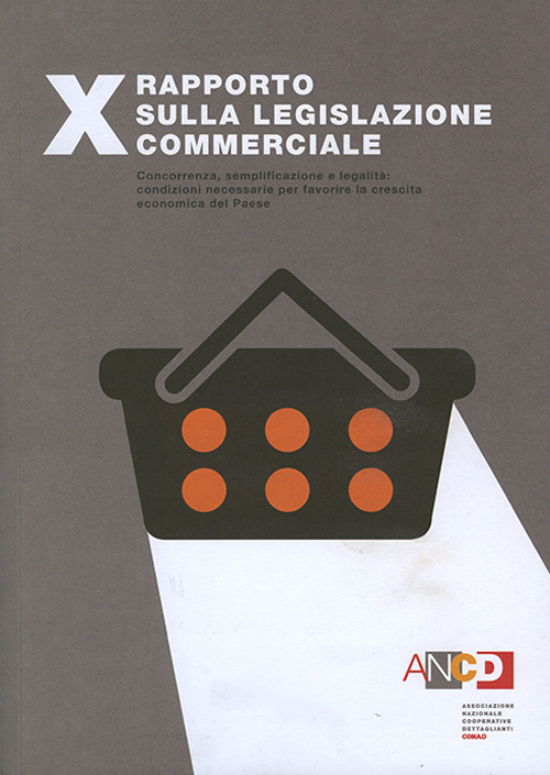 10° Rapporto sulla legislazione commerciale. Concorrenza, semplificazione e legalità: condizioni …