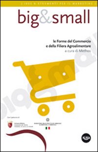 Big & small. Le forme del commercio e della filiera …