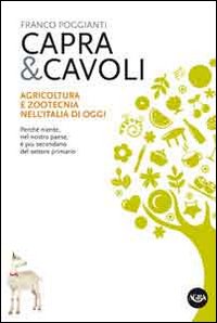 Capra & cavoli. Agricoltura e zootecnica nell'Italia di oggi. Perché …