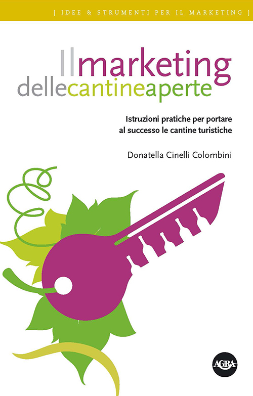 Il marketing delle cantine aperte. Istruzioni pratiche per portare al …