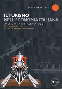 Il turismo nell'economia italiana. Dall'unità d'Italia a oggi