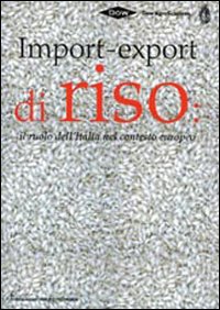 Import-export di riso. Il ruolo dell'Italia nel contesto europeo