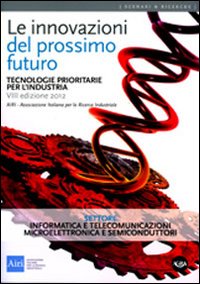 Le innovazioni del prossimo futuro. Tecnologie prioritarie per l'industria. Settore …