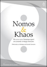 Nomos & khaos. Rapporto Nomisma 2011-2012 sulle prospettive economico-strategiche. Ediz. …