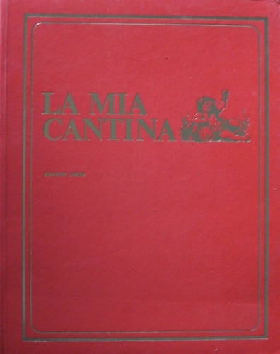 La mia cantina. Il cantiniere. Presentazione di Giuseppe Cavazzana. Introduzione …