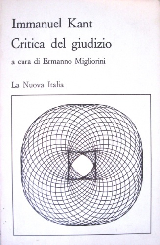 Critica del giudizio. Antologia. Introduzione, scelta e commento di Ermanno …