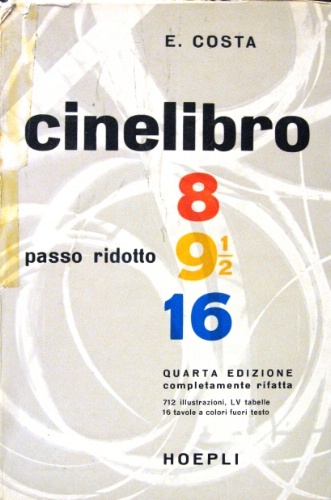 Il cinelibro. (Passo ridotto). Guida per cineasti dilettanti e professionisti …