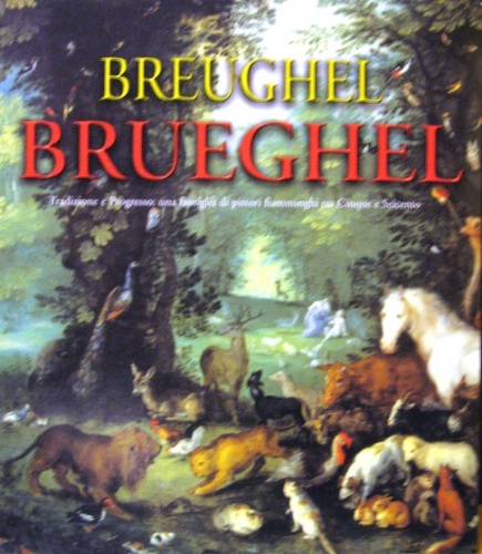 Pieter Brueghel Il Giovane – Jan Brueghel Il Vecchio. Tradizione …