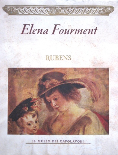 Elena Fourment. Rubens. Traduzione dal francese di Liano Petroni.