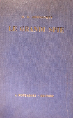 Le grandi spie. Seconda edizione. Traduzione autorizzata dal tedesco di …