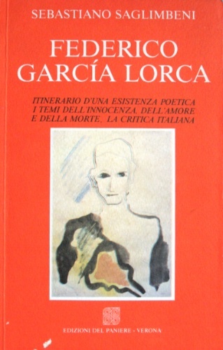 Federico García Lorca. Itinerario d’una esistenza poetica. I temi dell’innocenza, …
