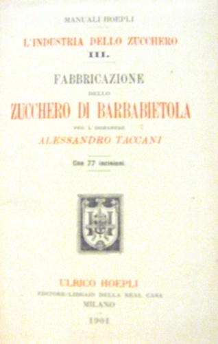 Fabbricazione dello zucchero di barbabietola. L’industria dello zucchero. III. Con …