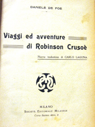 Viaggi ed avventure di Robinson Crusoè. Nuova traduzione di Carlo …