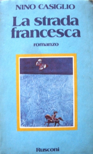 La strada francesca. Romanzo.