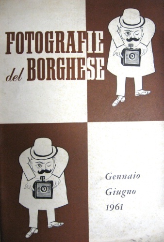 Fotografie del Borghese. Gennaio – Giugno 1961. Introduzione di Mario …