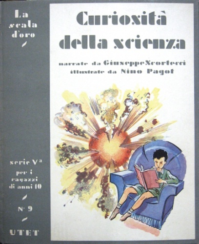 Curiosità della scienza. Narrate da Giuseppe Scortecci. Illustrate da Nino …