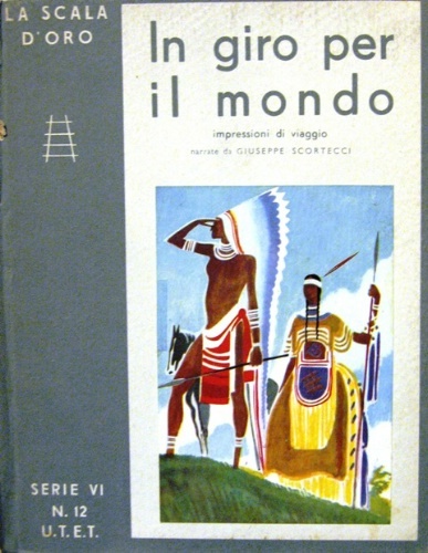 In giro per il mondo. Impressioni di viaggio. Narrate da …