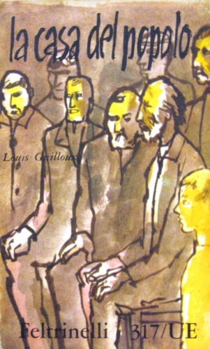 La casa del popolo e Compagni. Romanzo. Con una prefazione …