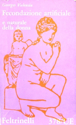 Fecondazione artificiale e naturale della donna. Traduzione dal francese di …