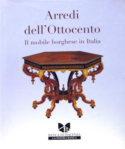 Arredi dell’Ottocento. Il mobile borghese in Italia. A cura di …