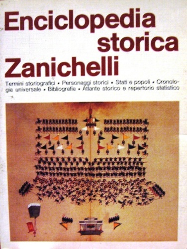 Enciclopedia storica Zanichelli. Termini storiografici – Personaggi storici – Stati …