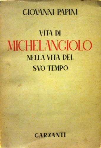 Vita di Michelangiolo nella vita del suo tempo. Con 33 …