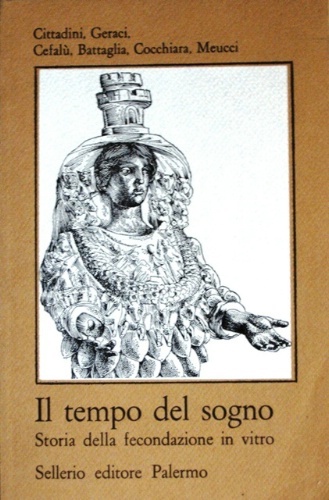 Il tempo del sogno. Storia della fecondazione in vitro. Prefazione …