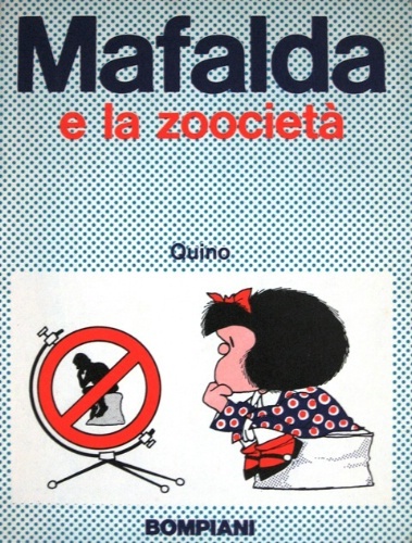 Mafalda e la zoocietà. Traduzione dallo spagnolo di Marcelo Ravoni.