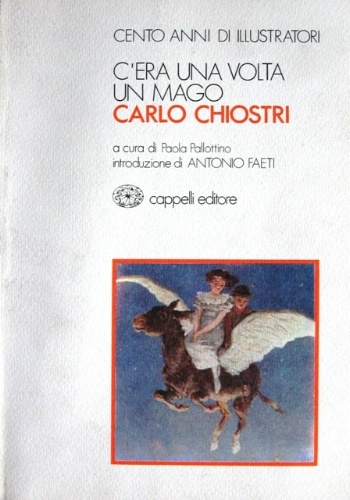 C'era una volta un mago. Carlo Chiostri. A cura di …