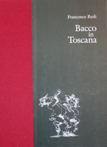 Bacco in Toscana. Illustrato da Marina Faggioli. Introduzione e note …