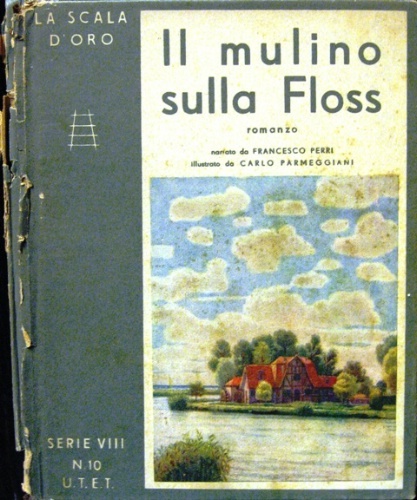 Il mulino sulla Floss. Romanzo. Narrato da Francesco Perri. Illustrato …