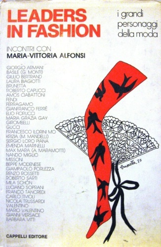 Leaders in fashion. I grandi personaggi della moda. Incontri con …