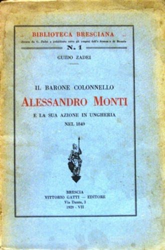 Il barone colonnello Alessandro Monti. E la sua azione in …