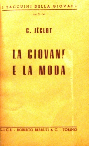 Miscellanea sui giovani. La giovane e la moda. La giovane …