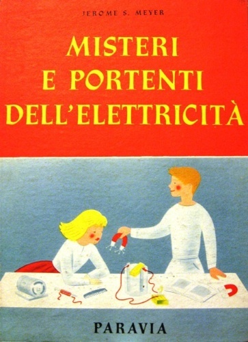 Misteri e portenti dell'elettricità. Traduzione a cura di Giorgina Vivanti. …