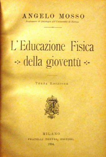 L'Educazione Fisica della gioventù. Terza Edizione.