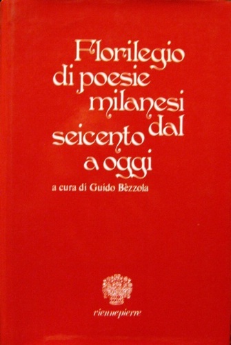 Florilegio di poesie milanesi dal Seicento a oggi. A cura …