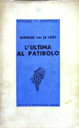 L'ultima al patibolo. (Die letze am schafott). Traduzione di M. …