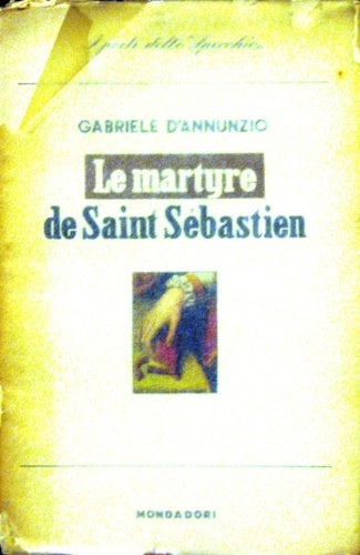 Le martyre de Saint Sebastien. Mystère [1911].