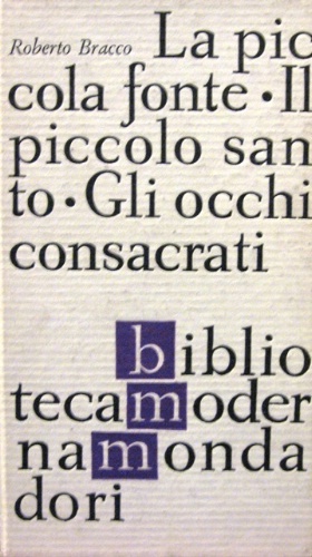 La piccola fonte. Il piccolo santo. Gli occhi consacrati.