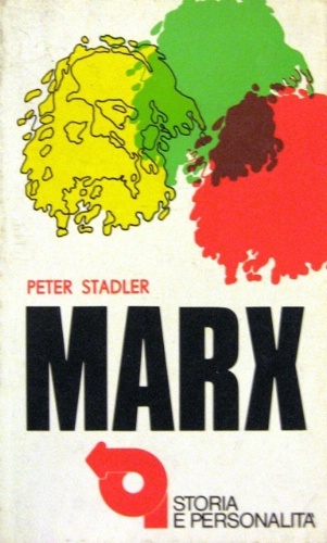Karl Marx. Ideologia e politica. Versione integrale dal tedesco di …