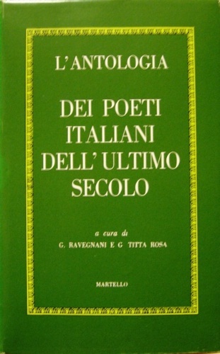 L'antologia dei poeti italiani dell'ultimo secolo. A cura di Giuseppe …