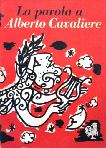 La parola a Alberto Cavaliere. Disegni di Franco Rognoni.