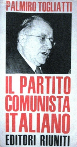 Il Partito Comunista Italiano. Prefazione di Giorgio Napolitano.