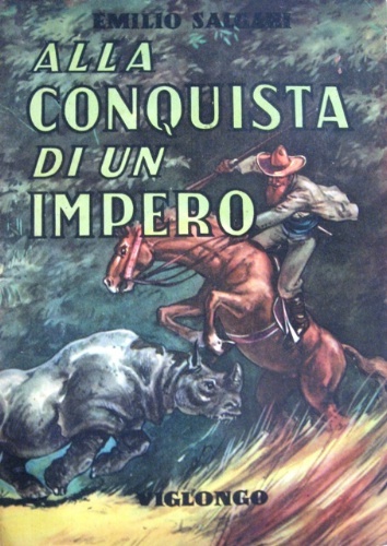 Alla conquista di un impero. Romanzo illustrato da 12 tavole …