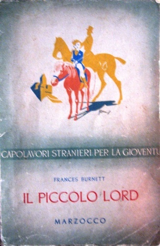 Il piccolo Lord. Romanzo. Traduzione dall'inglese di Assunta Mazzoni. Illustrazioni …