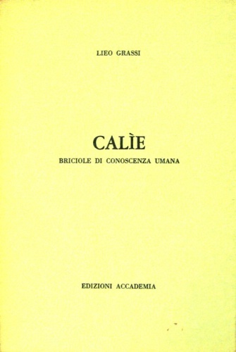 Calìe. Briciole di conoscenza umana.