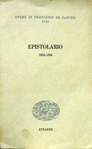 Epistolario. (1836-1856). A cura di Giovanni Ferretti e Muzio Mazzocchi …