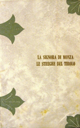 La signora di Monza. Le streghe del Tirolo. Processi famosi …